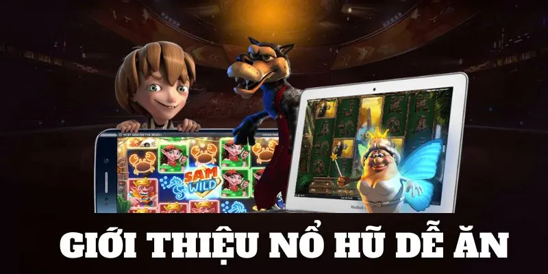 Giải mã game nổ hũ dễ ăn đầy hấp dẫn